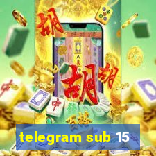 telegram sub 15